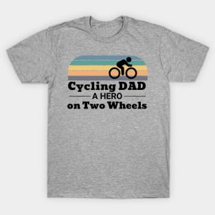 Cycling Dad a Hero on Two Wheels T-Shirt